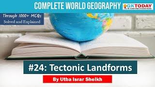 Tectonic Landforms Top World Geography Questions #24