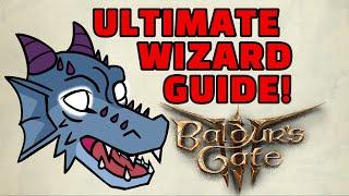 Baldurs Gate 3 - Ultimate Wizard Guide