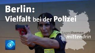 Berlin Vielfalt bei der Polizei  tagesthemen mittendrin