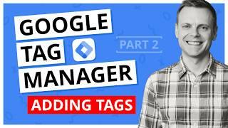 How to Add New Tags in Google Tag Manager – GTM Tutorial Lesson 2