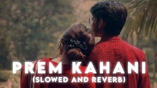 prem kahani Slowed and reverb