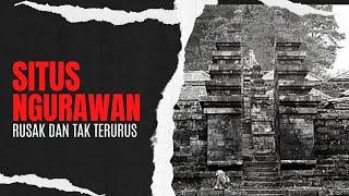 Situs Kerajaan Ngurawan semakin rusak dan tak terurus