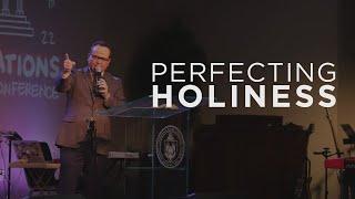 “Perfecting Holiness”  Rev. Jason Pearcy  IBC Theology Conference Chapel
