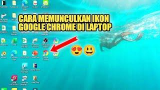 CARA MEMUNCULKAN IKON GOOGLE CHROME DI LAPTOP ATAU PC