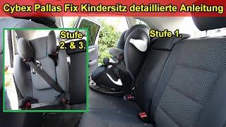 Cybex Pallas Fix Kindersitz Einbau & Umbau Anleitung - Stufe 1 2 & 3 anschnallen & einstellen