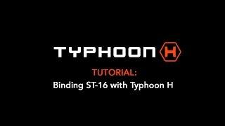 Typhoon H Binding with ST-16 Controller