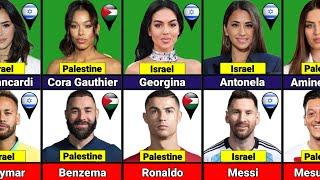 Israel VS Palestine  Famous Footballers And Their WivesGirlfriends Who Support Palestine Or Israel