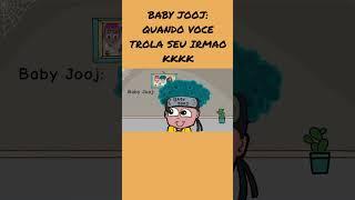 BABY JOOJ QUANDO SEU IRMÃO TE TROLA PART 2 JOOJ NATU ANIMADO