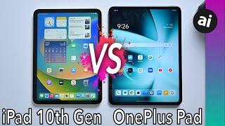 Apple 10th-Gen iPad VS OnePlus Pad Budget Tablet Comparison