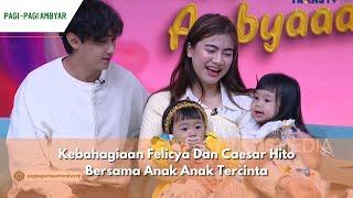 Kebahagiaan Felicya Dan Caesar Hito Bersama Anak Anak Tercinta  PAGI PAGI AMBYAR 250424 P1
