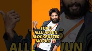 Top 5 Allu Arjun Blockbuster movies  #top5 #shorts #alluarjun