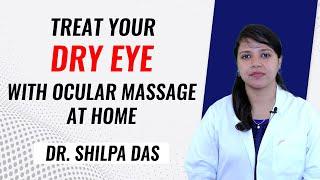 Dry Eyes Treatment with ocular massage at home  Dr. Shilpa Das  English