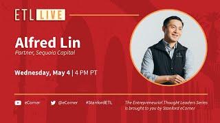 ETL Speaker Series Alfred Lin Sequoia Capital