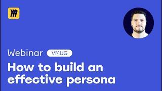 How to Build an Effective Persona Tips & Tricks