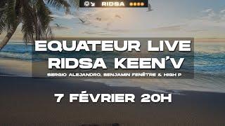 Ridsa - Live Equateur avec KeenV High P Benjamin Fenêtre & Sergio Alejandro