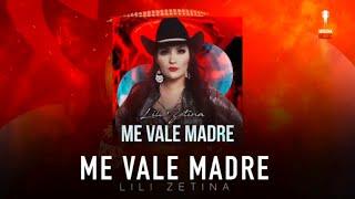 LILI ZETINA - ME VALE MADRE  Video Letra  Morena Music