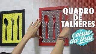 DIY - Quadro de Talheres para Cozinha gastando pouco