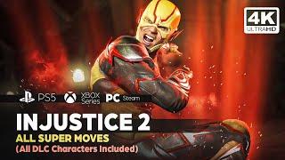 INJUSTICE 2 -  All Super Moves  All DLC Characters & Premium Skin Included ️4K ᵁᴴᴰ 60ᶠᵖˢ