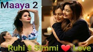 MAAYA 2  Ruhi And Simmi