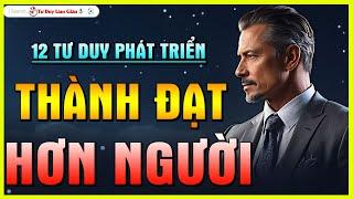 Tuyệt Đỉnh 12 Tư Duy Phát Triển - Giúp Bạn Thành Đạt Hơn Người  Tư Duy Làm Giàu