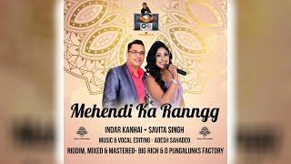 Indar Kanhai X Savita Singh - Mehendi Ka Ranngg 2023 Bollywood Cover