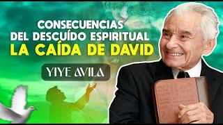 Yiye Ávila - Consecuencias del Descuido Espiritual La Caída de David  AUDIO OFICIAL