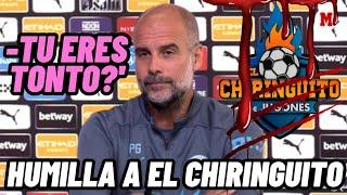  -TU ERES TONTO?  GUARDIOLA HUMILLA A PERIODISTA DE EL CHIRINGUITO EN PLENA RUEDA DE PRENSA