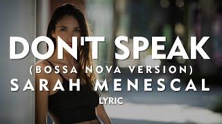 Dont Speak  by  Sarah Menescal Lyric Bossa Nova Version