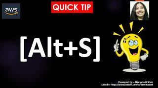 AWS Quick Tip - Alt+S