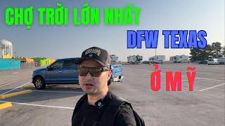 Review Chợ Trời Lớn Nhất Ở DFW Texas Mỹ  TÍN CUỘC SỐNG MỸ