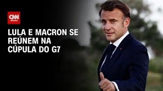 Lula e Macron se reúnem na cúpula do G7  CNN Novo Dia