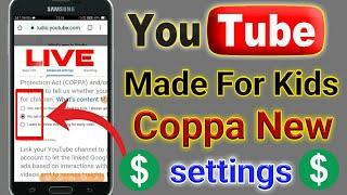 YouTube Made For Kids Coppa Settings youtube new settings