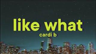 Cardi B - Like What Lyrics