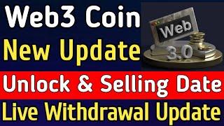 Web3 Coin Update  Web3 coin Unlock Date  Web3 Token Withdrawal Process