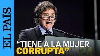 MILEI  El presidente de Argentina llama corrupta a la mujer de Sánchez en el acto de Vox EL PAÍS