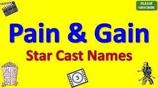 Pain & Gain Star Cast Actor Actress and Director Name