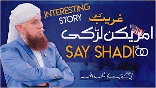 Gareeb Ki American Larki Se Shadi  Heart Touching Story  Abdul Habib Attari