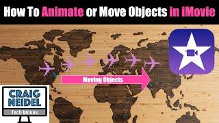 How To Animate or Move Objects and Graphics in iMovie