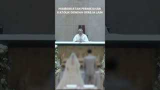 PEMBERKATAN PERNIKAHAN KATOLIK DENGAN GEREJA LAIN #gerejakatolik #pemberkatannikah #katolik