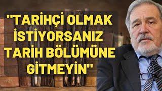 Tarihçi Olmak İstiyorsanız Tarih Bölümüne Gitmeyin