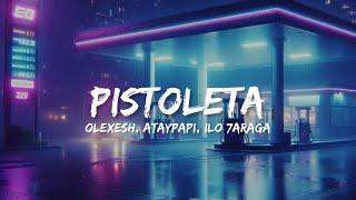 Olexesh Ataypapi ilo 7araga - Pistoleta Lyrics  hab unterm trikot eine pistoleta