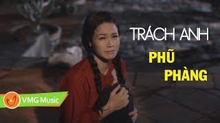 Tôi Đã Khóc Khi Nghe Bản Hit Trữ Tình Này - TRÁCH ANH PHŨ PHÀNG #TAPP - NHẬT KIM ANH  OFFICIAL