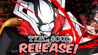 TYPE SOUL IS RELEASING NOW