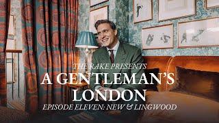 A Gentlemans London Episode Eleven New & Lingwood