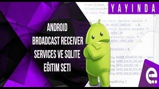 YAYINDA Android Broadcast Receiver Services ve Sqlite Eğitim Seti