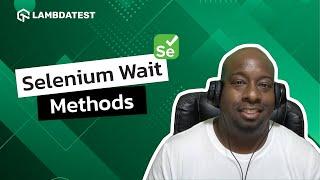 What Are Different Selenium Wait Methods  LambdaTest