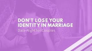 Date Night   Dont Lose Your Identity in Marriage