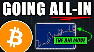 The BIG Bitcoin Move Going All-In NOW - Bitcoin Price Prediction Today