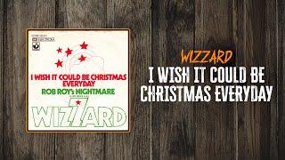 Wizzard - I Wish It Could Be Christmas Everyday  Lyrics