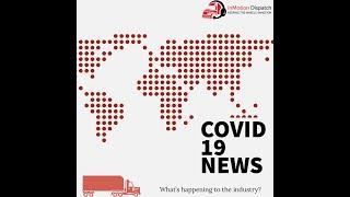 COVID 19- Trucking Industry Update- Whats happening in the industry?